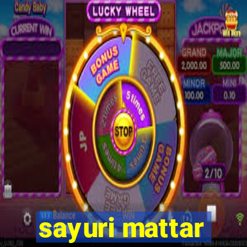 sayuri mattar